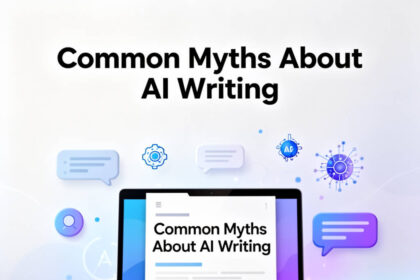 Common Myths About AI Writing