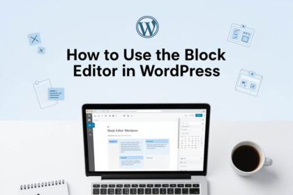 How to Use the Block Editor in Wordpress