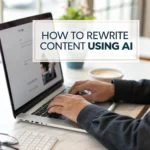 How to Rewrite Content Using AI