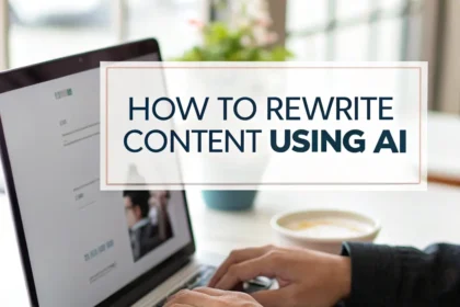 How to Rewrite Content Using AI