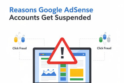 Reasons Google AdSense Accounts Get Suspended