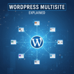 WordPress Multisite Explained