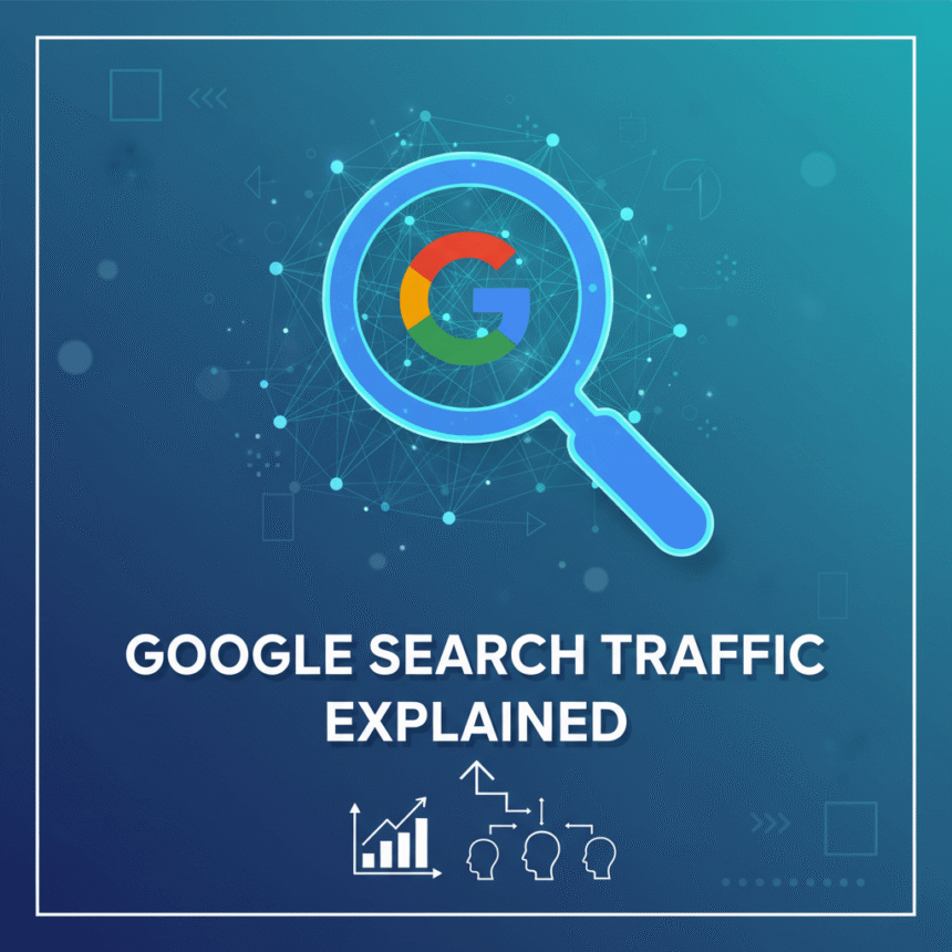 Google Search Traffic Explained
