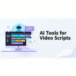 AI Tools for Video Scripts