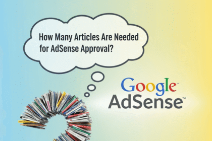 How Many Articles Are Needed for AdSense Approval?