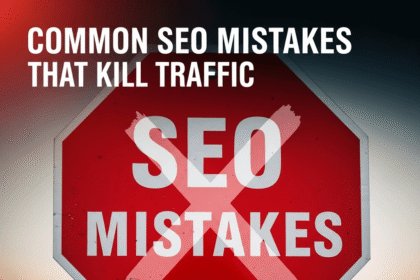 Common SEO Mistakes That Kill Traffic