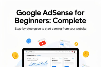 Google AdSense for Beginners: Complete Guide