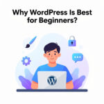 Why WordPress Is Best for Beginners