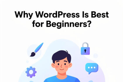 Why WordPress Is Best for Beginners