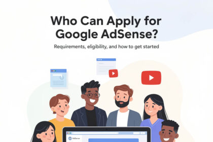 Who Can Apply for Google AdSense?