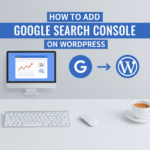 How to Add Google Search Console on WordPress