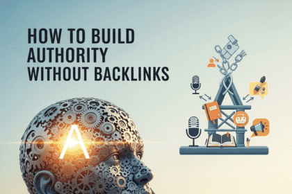 How to Build Authority Without Backlinks