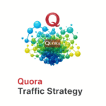 Quora Traffic Strategy