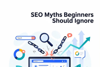 SEO Myths Beginners Should Ignore.