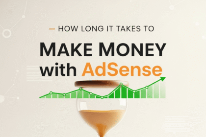 How Long It Takes to Make Money with AdSense