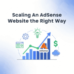 Scaling an AdSense Website the Right Way