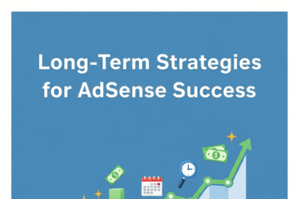 Long-Term Strategies for AdSense Success