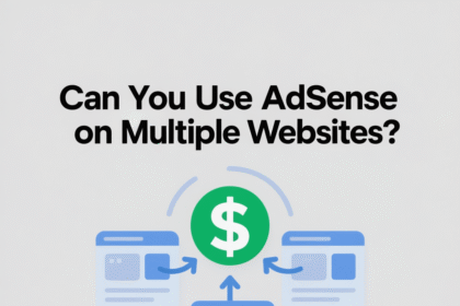 Can You Use AdSense on Multiple Websites?