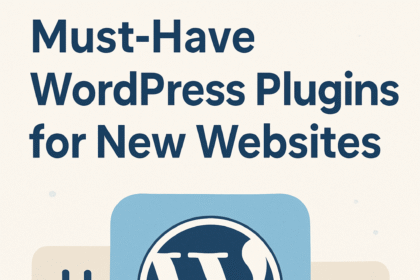Must-Have Wordpress Plugins for New Websites