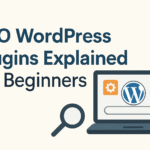 SEO WordPress Plugins Explained for Beginners