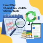 How Often Should You Update Old Content