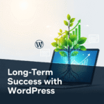 Long-Term Success with WordPress